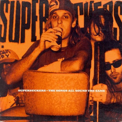 SUPERSUCKERS/SONGS ALL SOUND THE SAME